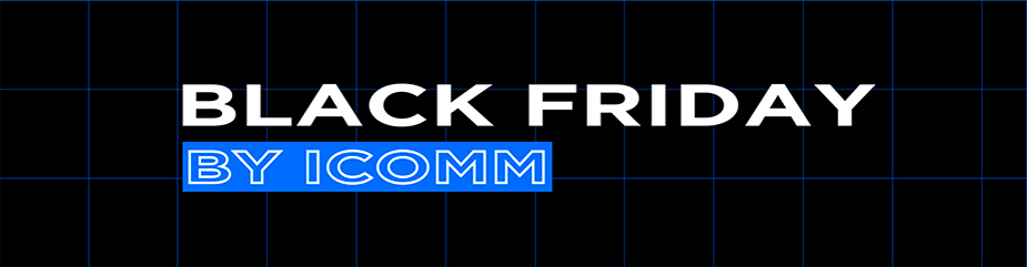 BLACK FRIDAY BY ICOMM